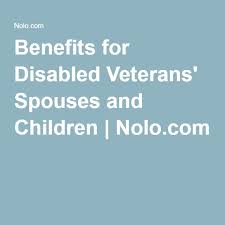 Benefits For Disabled Veterans Spouses And Children Nolo Com Disabled Veterans Disability Veteran Spouse Benefits