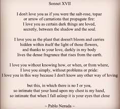 Sonnet 17 Pablo Neruda Vows I Did Find A Translation Closer To What He Meant I Think This Is A Little Off Neruda Love Poems Pablo Neruda Words Quotes