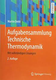 Aufgabensammlung Technische Thermodynamik Mit Vollst Ndigen L Sungen Thermodynamik Technische Aufgabensammlung M Mit Bildern Kindle Bucher Beliebte Bucher Lehrbuch