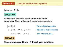 Solve An Absolute Value Equation Example 2 Solution Rewrite The Absolute Value Equation As Two Equations The Absolute Value Equations Absolute Value Equations