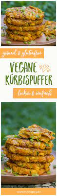 Vegane Kurbispuffer Mit Mais Einfach Lecker Gesund Rezept Gesunde Vegane Rezepte Kurbis Puffer Lecker