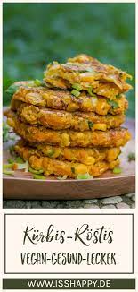 Vegane Kurbispuffer Mit Mais Einfach Lecker Gesund Rezept Lecker Rezepte Kurbis Puffer