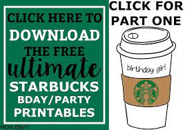 Free Starbucks Party Printables For Baby Showers Birthday Partis Starbucks Party Starbucks Birthday Party Starbucks Birthday