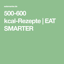 Rezepte Unter 600 Kcal Rezepte Rezepte Einfach Eat Smarter
