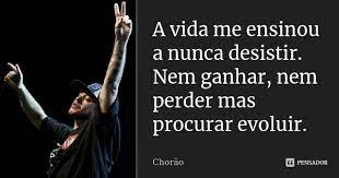 A Vida Me Ensinou A Nunca Desistir Nem Chorao