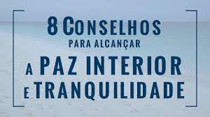 8 Conselhos Para Alcancar A Paz Interior E Tranquilidade Youtube