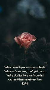 Praise God For Those Two Insomnias Rumi Rumi Quotes Rumi Rumi Love