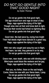 Poem Do Not Go Gentle Into That Good Night By Dylan Thomas Poetry Words Words Quotes