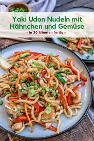 Yaki Udon Nudeln Mit Hahnchen Und Gemuse Rezept In 2020 Asiatische Rezepte Rezepte Udon Nudeln