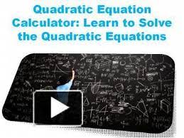 Quadratic Equation Calculator Is One Of The Best Techniques To Solve The Quadratic Equations It Is O Quadratics Quadratic Equation Solving Quadratic Equations