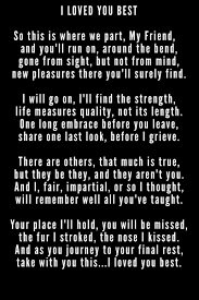I Loved You Best Poem For Anyone Who Has Lost A Beloved Pet Words Of Wisdom Love You My Love