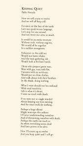 Keeping Quiet Pablo Neruda Poetry Words Inspirational Poems Writing Poetry