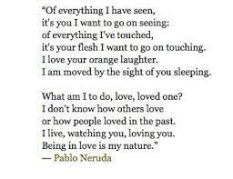 My Nature Neruda Love Poems Words Neruda Quotes