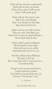 A Poem About Grief Very Powerful And Very True I Need To Remember This So That I Can Be A Better Friend To Others Experienc Words Inspirational Quotes Poems