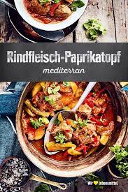 Rindfleisch Paprikatopf Rezept Edeka Rezept Rindfleisch Fleisch Gerichte Rezepte