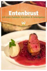 Wir In Bayern Rezepte Entenbrust Mit Roten Zwiebeln Korinthen Und Selleriepuree Br De Entenbrust Rezepte Lebensmittel Essen