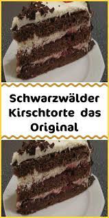 Schwarzwalder Kirschtorte Das Original Kuchen Und Torten Rezepte Schwarzwalder Kirschtorte Rezept Kuchen Und Torten