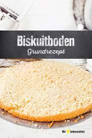 Grundrezept Biskuitboden Rezept Edeka Rezept Biskuitboden Rezept Biskuitboden Rezepte