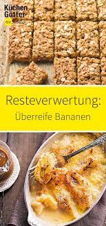 Du Hast Den Richtigen Zeitpunkt Verpasst Um Deine Bananen Noch Ohne Braune Flecken Essen Zu Konnen Jetzt Sind S Rezepte Ideen Furs Essen Interessante Rezepte