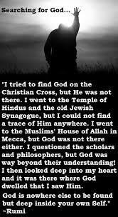 Rumi On Where To Find The One True God Rumi Quotes Rumi Quotes Soul Rumi Love Quotes