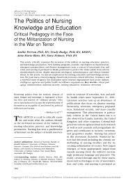 Pdf The Politics Of Nursing Knowledge And Education Critical Pedagogy In The Face Of The Militarization Of Nursing In The War On Terror