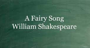 A Fairy Song Full Text Of Poem By William Shakespeare