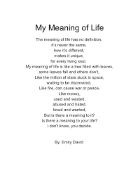 My Meaning Of Life The Meaning Of Life Has No Definition It S Never The Same Poems About Life Meaning Of Life Genius Quotes