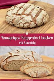 Knuspriges Roggenbrot Backen Rezept Mit Sauerteig Zimt Chili Rezept Roggenbrot Backen Roggenbrot Sauerteig