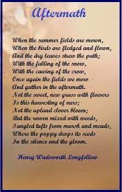 Aftermath By Henry Wadsworth Longfellow Published In 1873 Aftermath When The Summer Fields Are Mown Birds Of Passage Narrative Poetry Longfellow Poems Poems