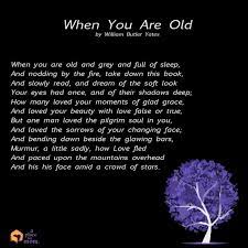 When You Are Old By William Butler Yeats William Butler Yeats Yeats Quotes Inspirational Poems