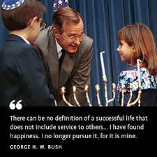 Quote Of The Day George H W Bush S Definition Of A Successful Life Bush Quotes Work Quotes George W Bush Quotes