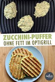 Zucchini Puffer Schnell Einfach Vom Kontaktgrill Optigrill Rezepte Rezept Zucchinipuffer Rezept Zucchini Puffer Rezepte