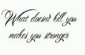 What Doesn T Kill You Makes You Stronger Kellyclarkson Song Favorite Lyrics Best Strong Tattoos Tatoos How To Make
