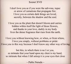 Pablo Neruda S Most Famous Love Sonnet It Was Published Part Of 100 Love Sonnets In 1960 Neruda Love Poems Pablo Neruda Words Quotes
