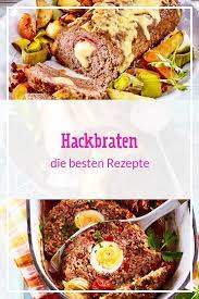 Hackbraten Die Besten Rezepte Lecker Hackbraten Rezepte Gute Rezepte
