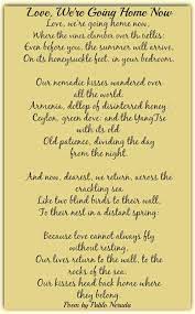 Love We Re Going Home Now Pablo Neruda Pabloneruda Pablo Neruda Poetry Famous Blogging Quotes