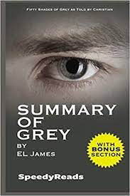 6 видео 259 просмотров обновлен 24 нояб. Summary Of Grey Fifty Shades Of Grey As Told By Christian Fifty Shades Of Grey Series Finish Entire Novel In 15 Mi Amazon De Speedyreads Fremdsprachige Bucher
