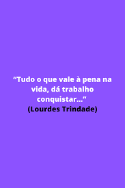Tudo O Que Vale A Pena Na Vida Da Trabalho Conquistar Frases Inspiracionais Frases De Motivacao Frases Curtas De Motivacao