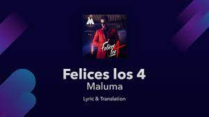 What the heck does the song mean? Maluma Felices Los 4 Lyrics English And Spanish English Translation Youtube