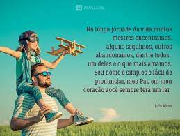 15 Mensagens Incriveis Para Homenagear O Seu Pai Pensador