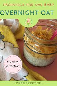 Overnight Oat Fur Das Baby Rezept Vegane Overnight Oats Fingerfood Furs Baby Uber Nacht Haferflocken