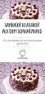 Schwarzwalder Rezept Lebensmittel Essen Dessert Ideen Original Schwarzwalder Kirschtorte