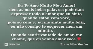 Eu Te Amo Muito Meu Amor Nem As Mais Bruno Silva Mendes