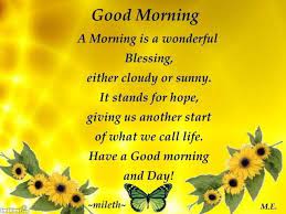 A Morning Is A Wonderful Blessing Quote Flowers Friend Poem Good Morning Greeting Morning Quote Good Morning Poems Good Morning Quotes Morning Quotes