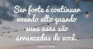 Ser Forte E Continuar Voando Alto Quando Suas Asas Sao Arrancadas De Voce Citacoes Em Posteres Frases Fortes Frases Sabias
