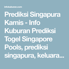 Prediksi Singapura Kamis Info Kuburan Prediksi Togel Singapore Pools Prediksi Singapura Keluaran Togel Singapura Data Pengeluaran Togel Data Sgp Hari Ini
