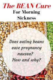 Beans For Pregnancy Nausea The More You Eat The Less You Puke Carrie Willard