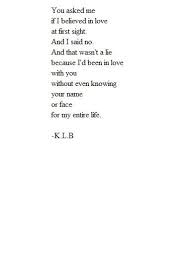 You Asked Me If I Believed In Love At First Sight And I Said No And That Wasn T A Lie Because I D Been In Love With You Wi Love Words Sight