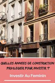 Achats Locatifs Quelles Annees De Construction Privilegier Immobilier Locatif Achat Immobilier Droit Immobilier