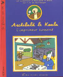 Archibald Le Koala L Imprimeur Surmene Paul Cox Albin Michel Jeunesse Grand Format Le Hall Du Livre Nancy